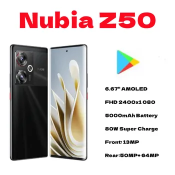 Nubia Z50 5G смарт телефон 6.67'' AMOLED екран 5000mAh батерия 80W супер зарядно 50MP основна камера Google Play Магазин